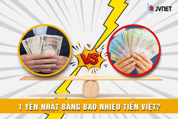 HÔM NAY: 1 yên Nhật bằng bao nhiêu tiền Việt Nam?