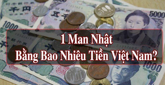 1 Man bằng bao nhiêu tiền Việt Nam và tỷ giá mới hôm nay