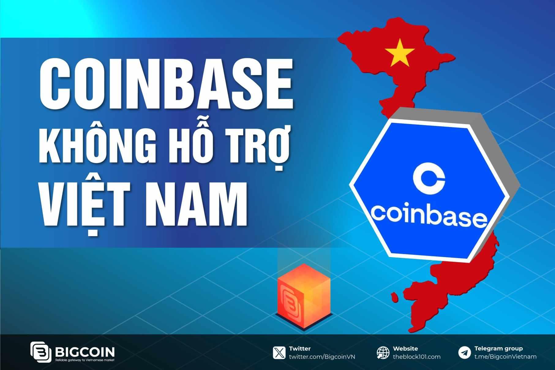 Tại sao Coinbase không hỗ trợ Việt Nam?