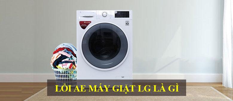 Nguyên nhân và cách khắc phục máy giặt LG báo lỗi AE