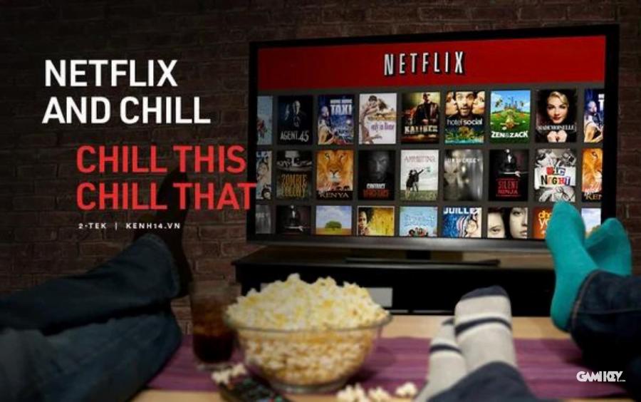 Thuật ngữ Netflix and Chill có lẽ bạn đã nghe nhưng chưa hiểu hết nghĩa