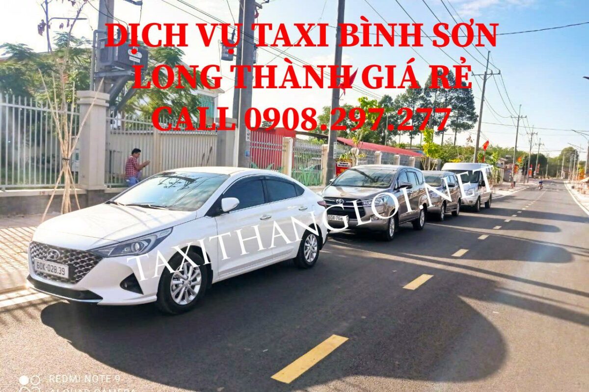 Taxi Bình Sơn, Tổng Đài Taxi Bình Sơn Long Thành Gọi 0908.297.277 Đặt Xe 4 Chỗ, 7 Chỗ Đường Dài Giá Rẻ