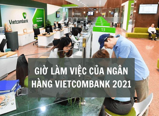 Cập nhật giờ làm việc của ngân hàng Vietcombank 2024