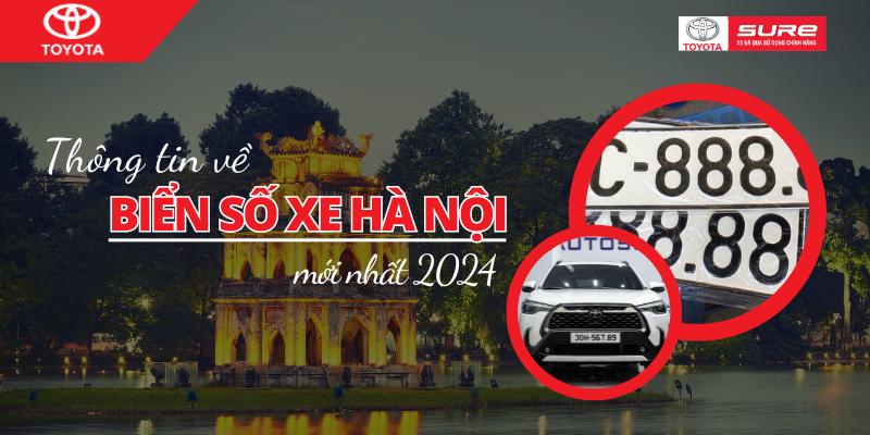 Biển số xe ô tô Hà Nội mới nhất 2024 | Toyotasure