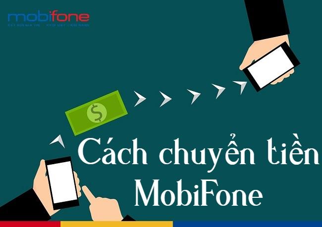 Tổng hợp cách chuyển tiền MobiFone đơn giản nhất 2024 !