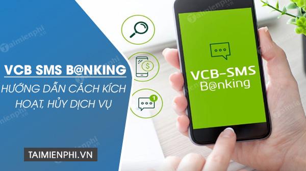 Bí quyết kích hoạt và hủy đăng ký SMS Banking của Vietcombank