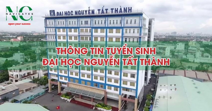 Thông tin tuyển sinh Đại học Nguyễn Tất Thành 2024