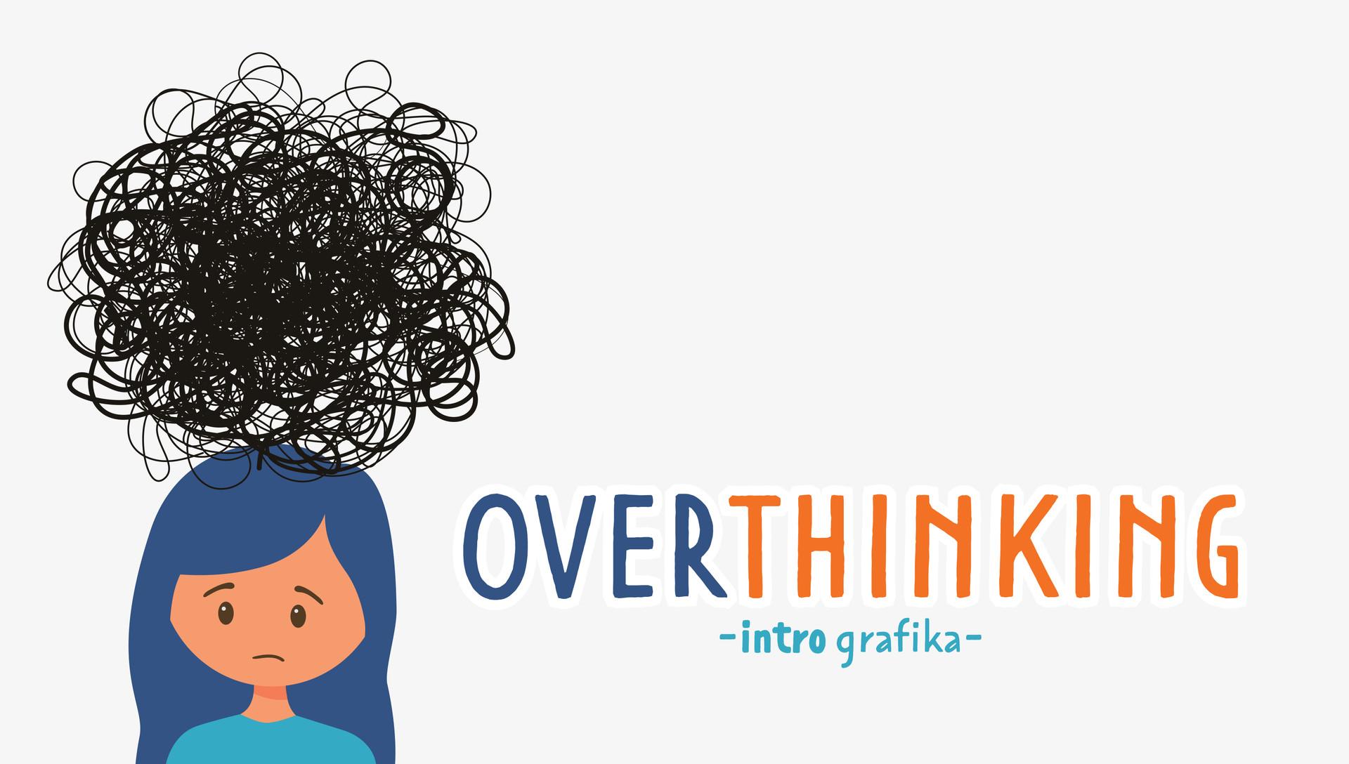 INTROgrafika] Overthinking