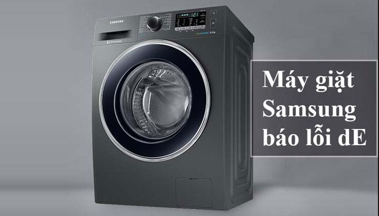 Cách khắc phục tình trạng máy giặt Samsung báo lỗi dE