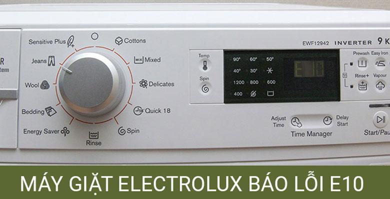 Nguyên nhân và cách khắc phục lỗi E10 máy giặt Electrolux nhanh chóng